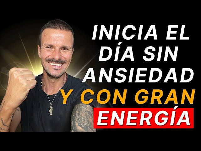 Si Haces Esto al INICIAR el Día, TE RECARGARÁS DE ENERGÍA y Eliminarás la ANSIEDAD para Siempre!!!