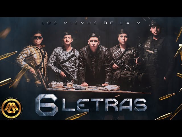 Los Mismos de la M - 6 Letras (Video Oficial)