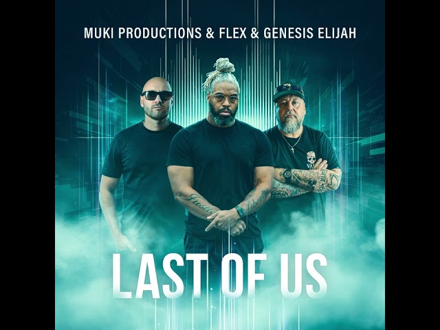 Muki Productions & Flex & Genesis Elijah - Last of Us