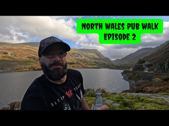 Vlog 102- A walk to Vaynol arms  Nant peris