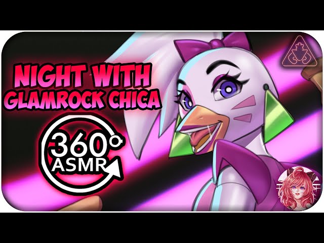 A Night With Glamrock Chica~ [360º VR ASMR] | FNAF: Security Breach 360 VR