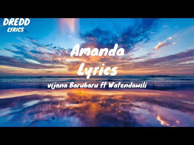 Amanda Lyrics - Vijana Barubaru ft Watendawili