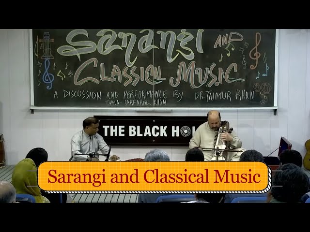 Sarangi and Classical Music: A Discussion and Performance | Dr. Taimur Khan and Sarfraz Khan