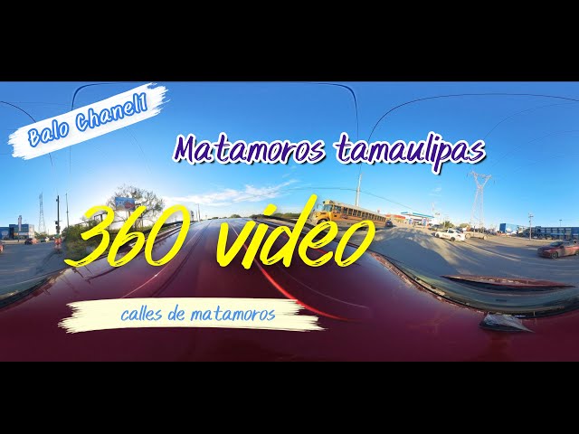 calles de matamoros  360  #matamoros #matamorosquerido