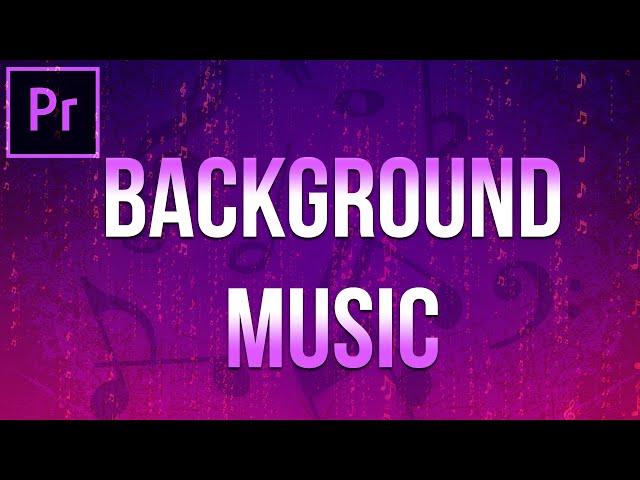 How to Add Background Music To Video In Premiere Pro