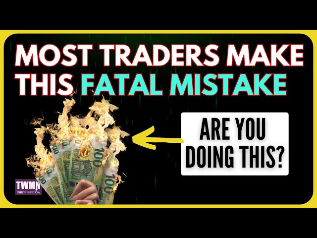 This ONE fatal trading mistake is so common...and SO EASY TO FIX