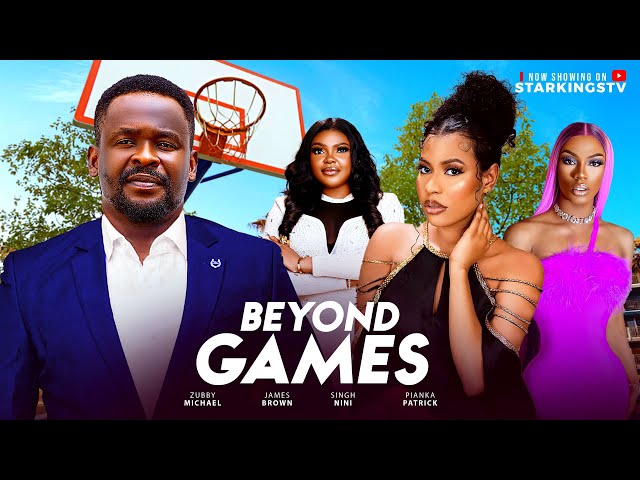 BEYOND GAMES - ZUBBY MICHAEL, JAMES BROWN, SINGH NINI - 2024 Latest Nigerian Movie