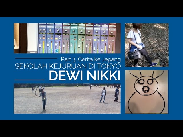 Sekolah Kejuruan (Senmon gakkou 専門学校) di Tokyo - Dewi Nikki (PART 3)