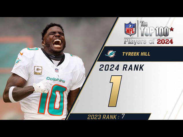 1: Tyreek Hill (WR, Dolphins) | Top 100 Players of 2024