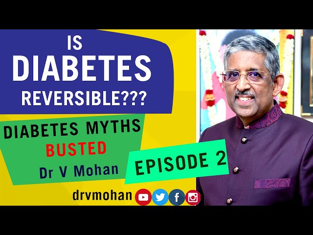 REVERSE DIABETES | HERBAL | MAGIC CURES| BREAKING DIABETES MYTHS-DR V MOHAN DIABETELOGIST | DIABETES