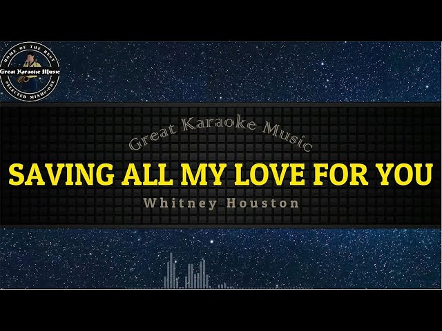 Saving All My Love For You (KARAOKE) Whitney Houston