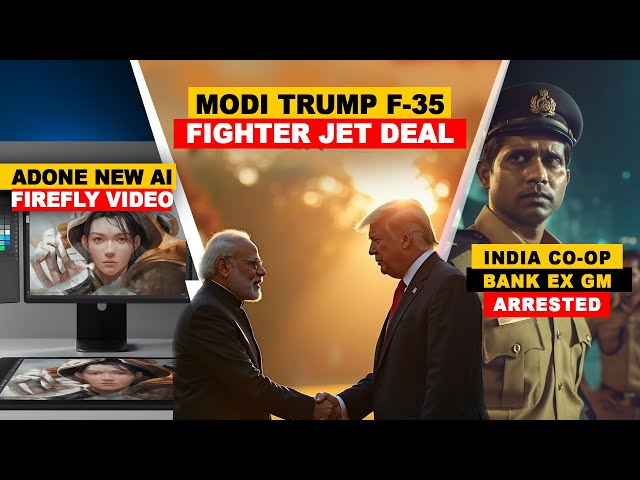 US Energy Department |  Indian Railway | ADOBE AI FireFly Video | Trump F-35 Jet Deal