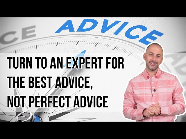 Turn to an Expert for the Best Advice, Not Perfect Advice