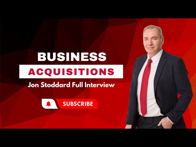 Business Acquisitions (Top M&A Entrepreneur): Jon Stoddard Full Interview