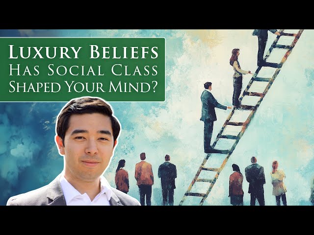 LUXURY BELIEFS: Has social class shaped your mind?