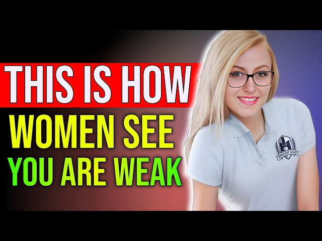 9 Ways Women See You're Weak (Most Men Don't Realize This) Stoicism