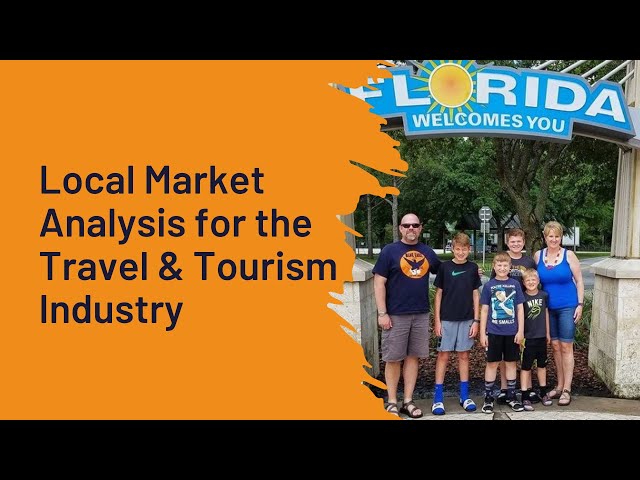 Local Market Analysis for the Travel & Tourism Industry