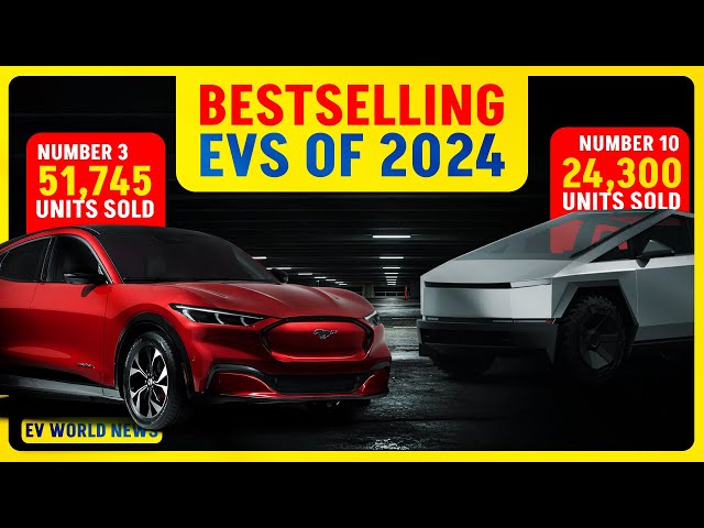 The 10 Bestselling EVs of 2024 – Who Dominated the Market?