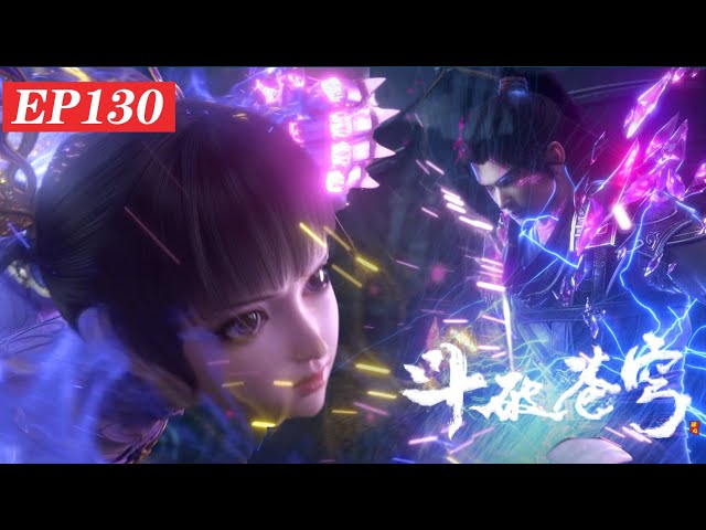 🪓 EP130 | FULL Xiao Yan solo soul hall rescue medicine old! Purple Yan behind the big guy become th