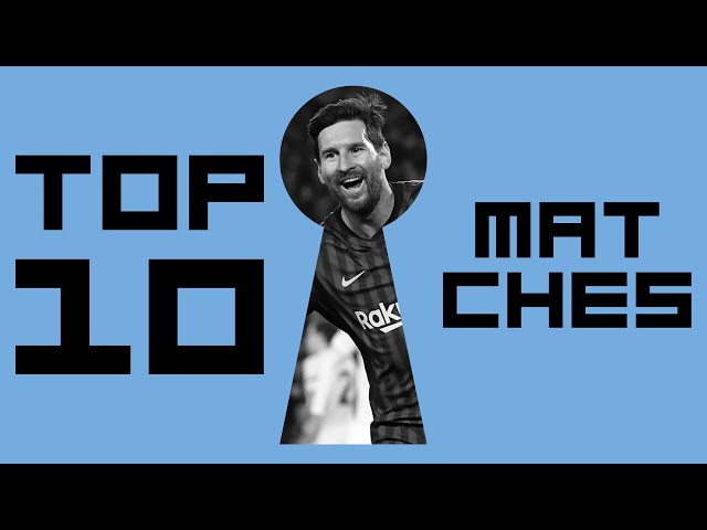 When Messi Carried It All: Top 10 Great Games