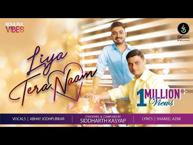 Liya Tera Naam | Siddharth Kasyap feat. Abhay Jodhpurkar | New Hindi Song | SK Music Works