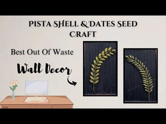 Pista Shell & Dates Seed Craft | Beautiful Wall Decor | Best Out Of Waste | DIY Crafts #wallhanging