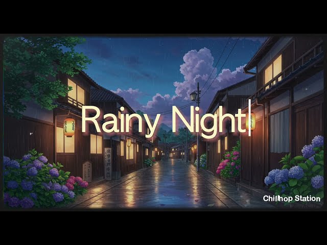 Chill Rainy Night Vibes: Lo-Fi Hip Hop & Study Mix 🎧 | Perfect Lofi for Relaxation & Focus!