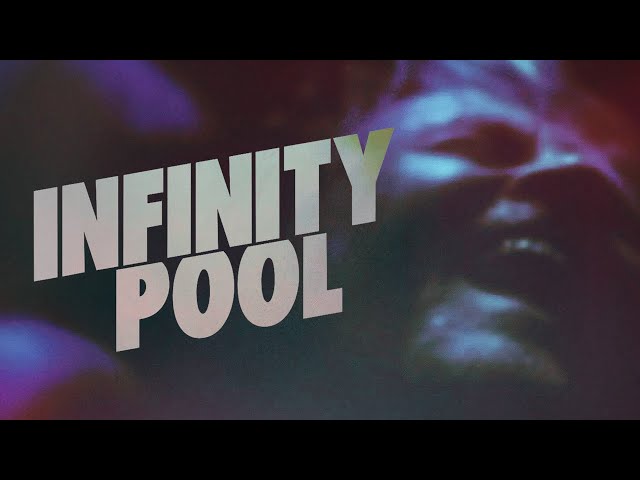 Infinity Pool Tribute | Hallucination | 4K HDR