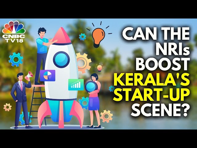 How Kerala's Diaspora Can Boost Its Start-Up Scene | CNBC TV18 Up South | N18V