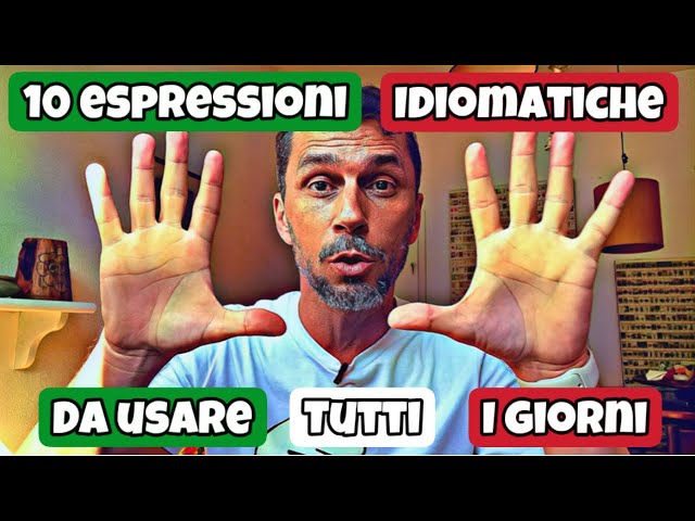 How to Speak Fluently in Italian: 10 Idioms to Use Every Day