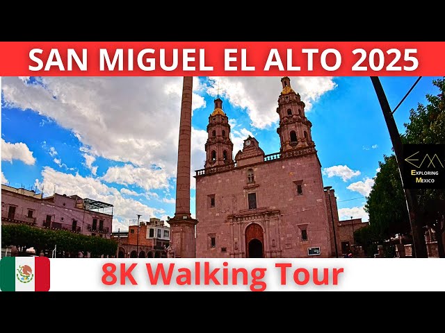 SAN MIGUEL EL ALTO Región Altos Sur 2025 8K Walking Tour | Jalisco 🇲🇽