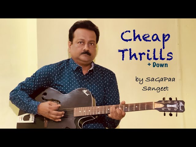 Cheap Thrills + Down | come on come on turn the radio on | (guitar cover by SaGaPaa Sangeet)