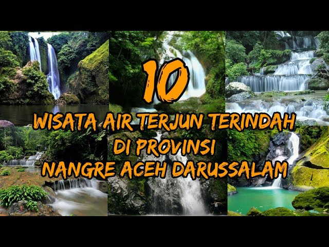 10 wisata air terjun di provinsi Nangre Aceh Darussalam