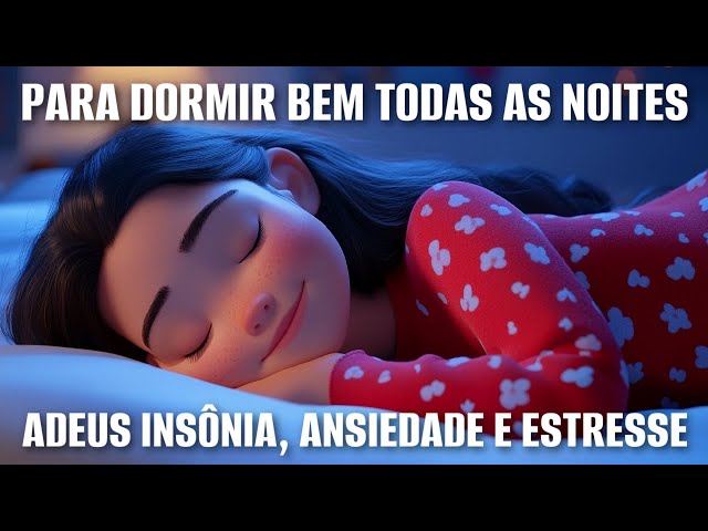 MEDITAÇÃO PARA DORMIR BEM TODAS AS NOITES: ZERO INSÔNIA, ANSIEDADE E ESTRESSE