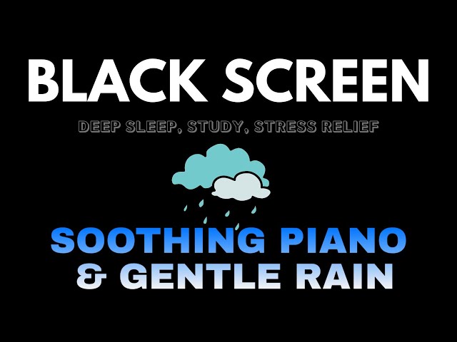 FALL INTO DEEP SLEEP | Peaceful Piano & Rain Sounds - BLACK SCREEN NO MID ADS for Relaxation, Calm