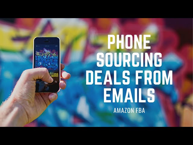 Phone Sourcing Deals from Emails - Amazon FBA - July 28, 2022