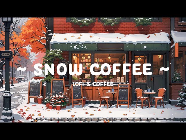 Snow Coffee ☕ Winter Lofi Chill ❄️ Deep Focus for study/work with [ Lofi Hip Hop - Lofi Cafe ]