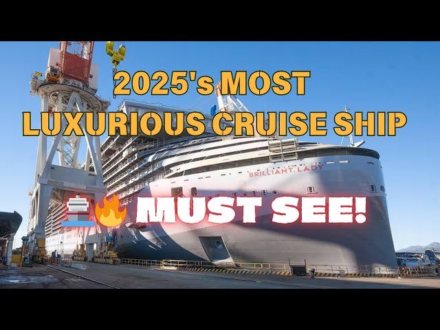 THE NEWEST CRUISE SHIP IN 2025! 🚢 BRILLIANT LADY is Beyond Luxury! 😍 Must See!