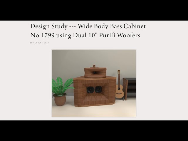 Design Study --- Wide Body Bass Cabinet No.1799 using Dual 10" Purifi Woofers