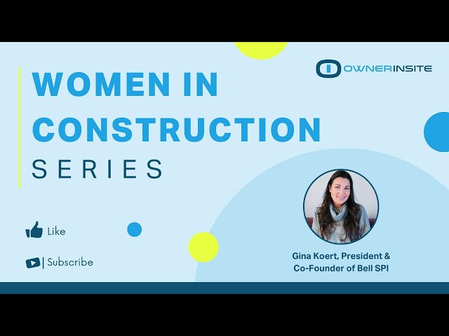 Women In Construction Series ft. Gina Koert, President and Co-Founder of Bell SPI