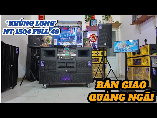 Loa Kéo Điện 3 Bass Công Suất Khủng ✅NT 15404 FULL 40 -  41.5 triệu về QUẢNG NGẢI