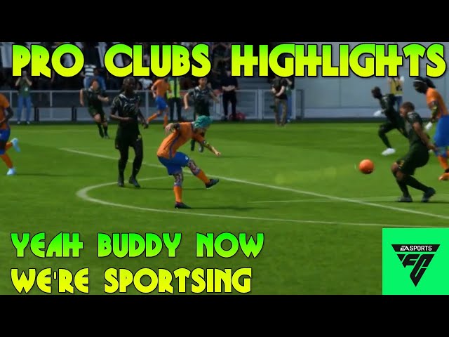 EAFC24 Pro Clubs Highlights - Yeah Buddy Now We're Sportsing!