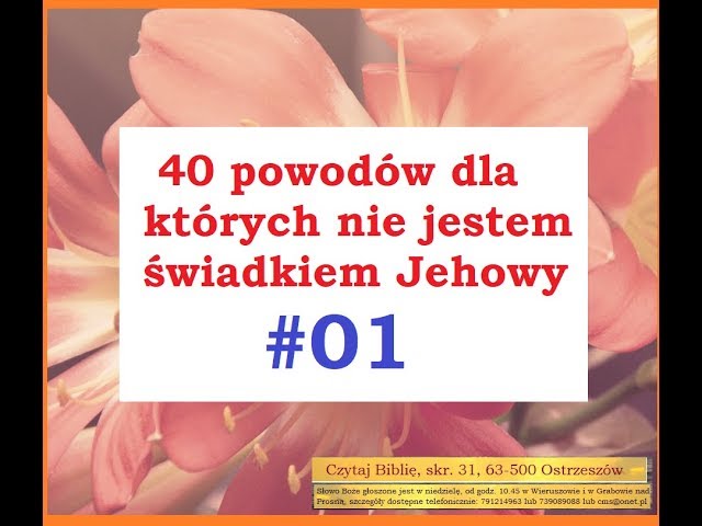 40 powodów dla których NIE jestem świadkiem Jehowy cz 1 z 40 świadek Jehowy świadkowie strażnicy