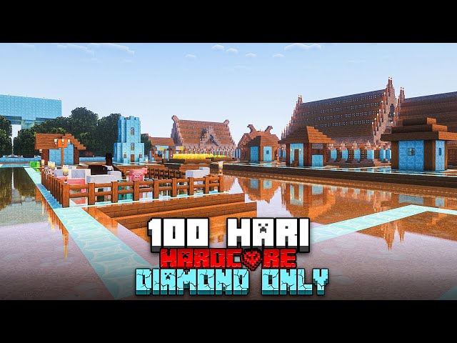 100 Hari Di Minecraft Hardcore Tapi Diamond Only