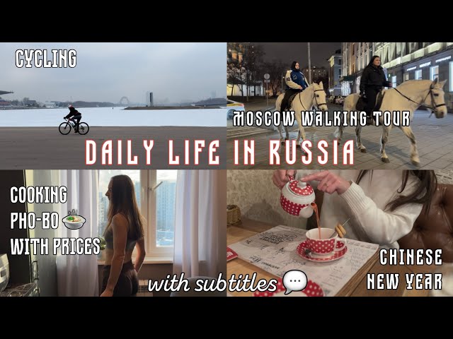 Daily life in Russia. Moscow walking tour. Cooking PHO-BO with prices. Chinese New Year. Cycling