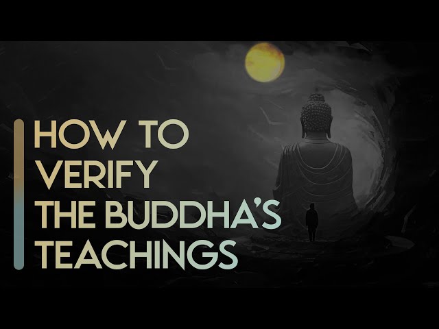 The Buddha’s Words: Can We Verify Them?