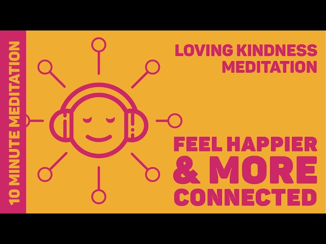 Loving Kindness Meditation to Feel Happy, Calm, Loved, and Connected