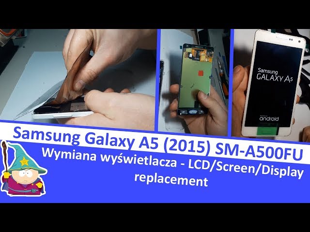 Samsung Galaxy A5 (2015) A500FU wymiana wyświetlacza \ LCD \ Screen \ Display replacement