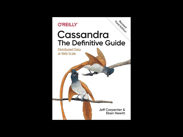 Cassandra: The Definitive Guide, (Revised) Third Edition