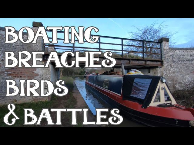 Boating, Breaches, Birds and Battles. Narrowboat Life on the Canals.